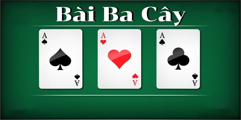 Tổng quan chung về game bài 3 cây